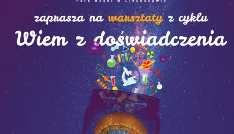 W niedzielę kolejne zajęcia z cyklu "Wiem z doświadczenia"