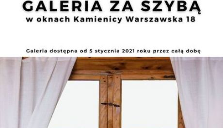 "Galeria za szybą" w Kamienicy WARSZAWSKA 18