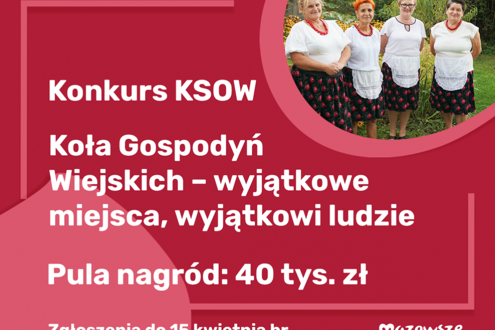 Pula nagród to 40 tysięcy złotych.
Samorząd Mazowsza po raz czwarty wyławia najlepsze koła Gospodyń Wiejskich