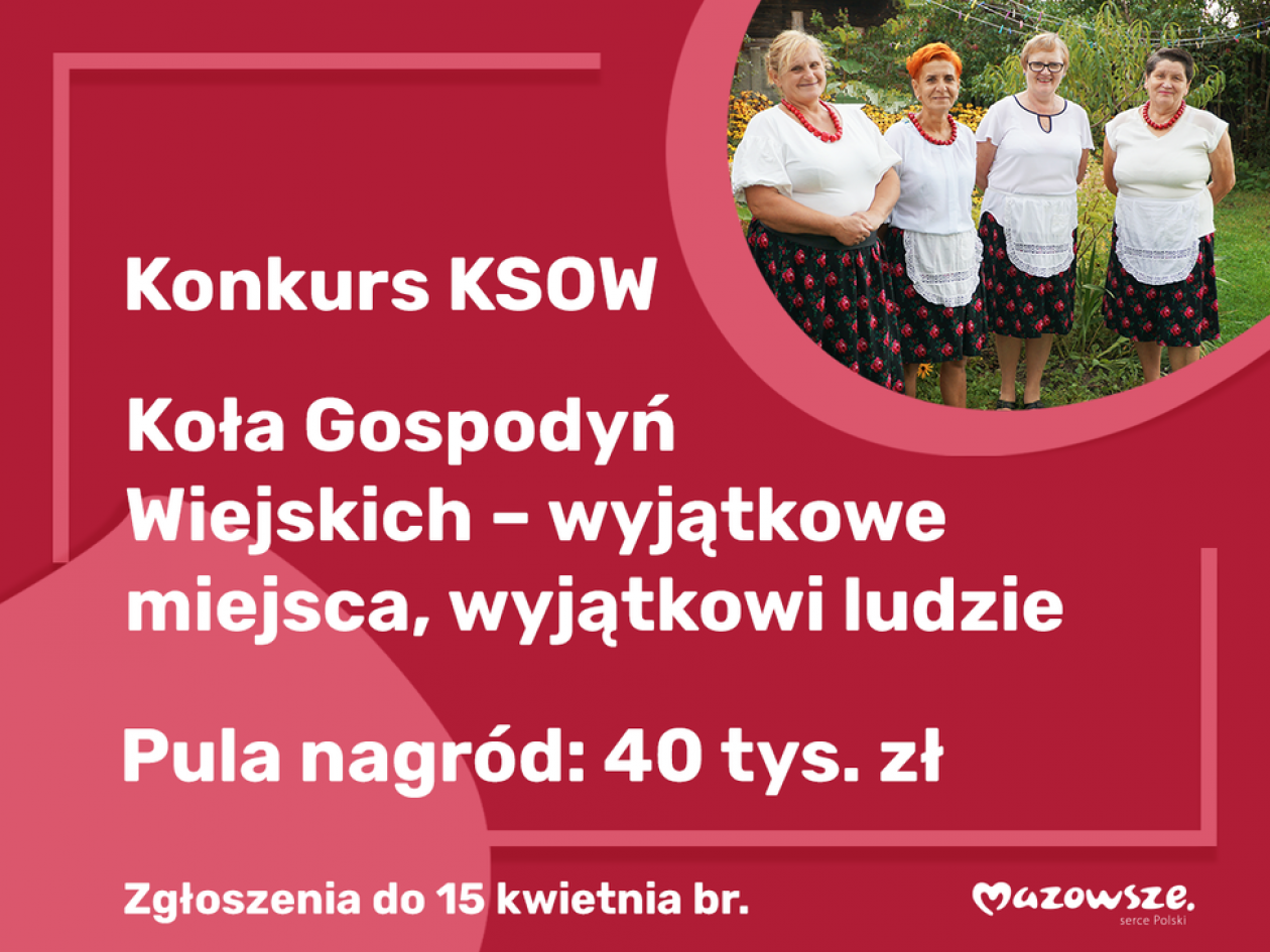 Pula nagród to 40 tysięcy złotych.
Samorząd Mazowsza po raz czwarty wyławia najlepsze koła Gospodyń Wiejskich