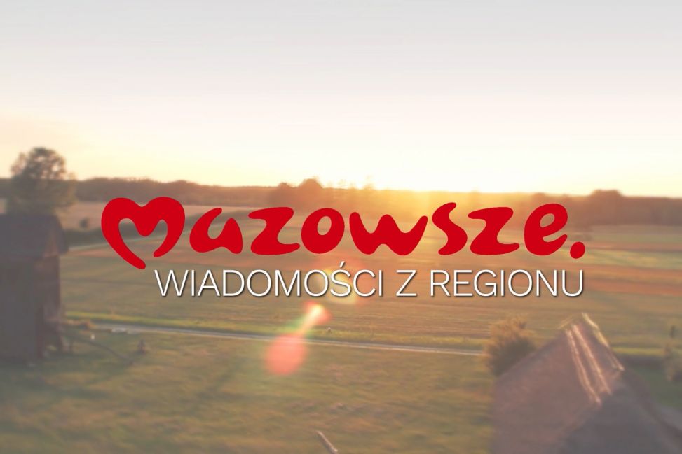 Mazowsze. Wiadomości z regionu odc. 38