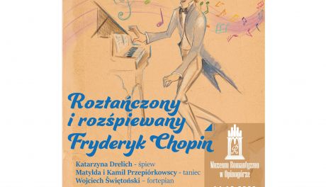 "Roztańczony i rozśpiewany Fryderyk Chopin" - nowy program w Muzeum Romantyzmu