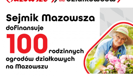 100 rodzinnych ogrodów działkowych ze wsparciem sejmiku