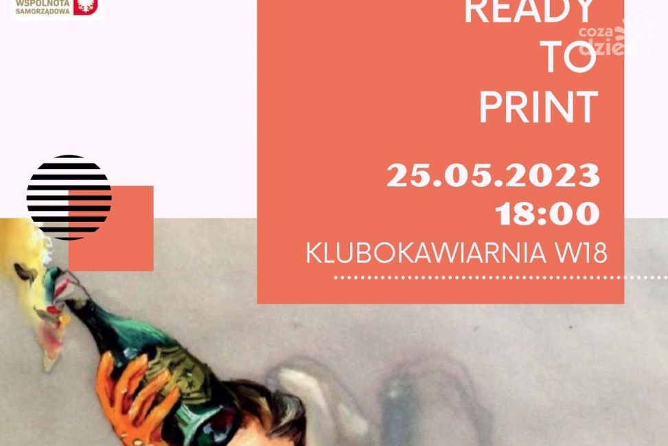 "Ready to print." Wystawa artystów wspierających Ukrainę w Klubokawiarni W18