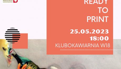 "Ready to print." Wystawa artystów wspierających Ukrainę w Klubokawiarni W18