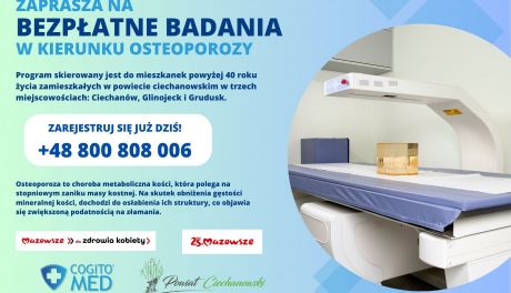 Bezpłatne badania w kierunku osteoporozy dla mieszkanek powiatu ciechanowskiego