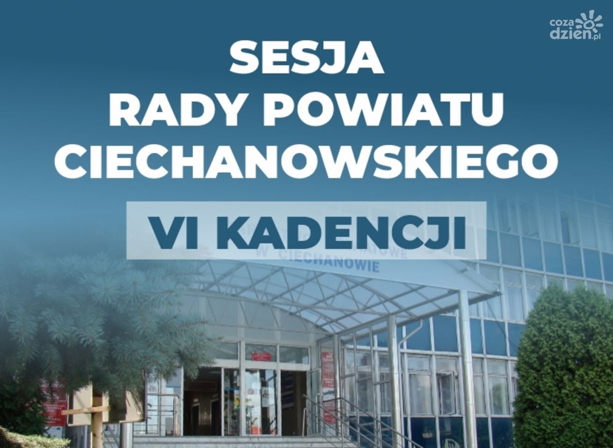 LXV sesja Rady Powiatu Ciechanowskiego VI kadencji odbędzie się 30 października