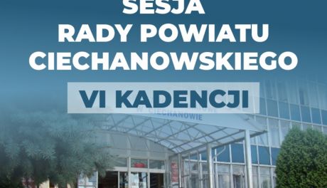 LXV sesja Rady Powiatu Ciechanowskiego VI kadencji odbędzie się 30 października