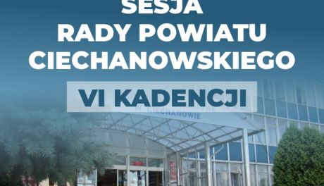 Zaproszenie na LXVI Sesję Rady Powiatu Ciechanowskiego VI Kadencji