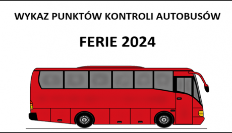 Wykaz punktów kontroli autobusów – Ferie 2024