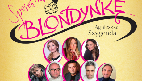 Sposób na Blondynkę: komediowy spektakl teatralny w Raciążu
