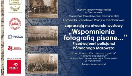 Wystawa “Wspomnienia fotografii pisane…” - hołd dla przedwojennych policjantów Północnego Mazowsza