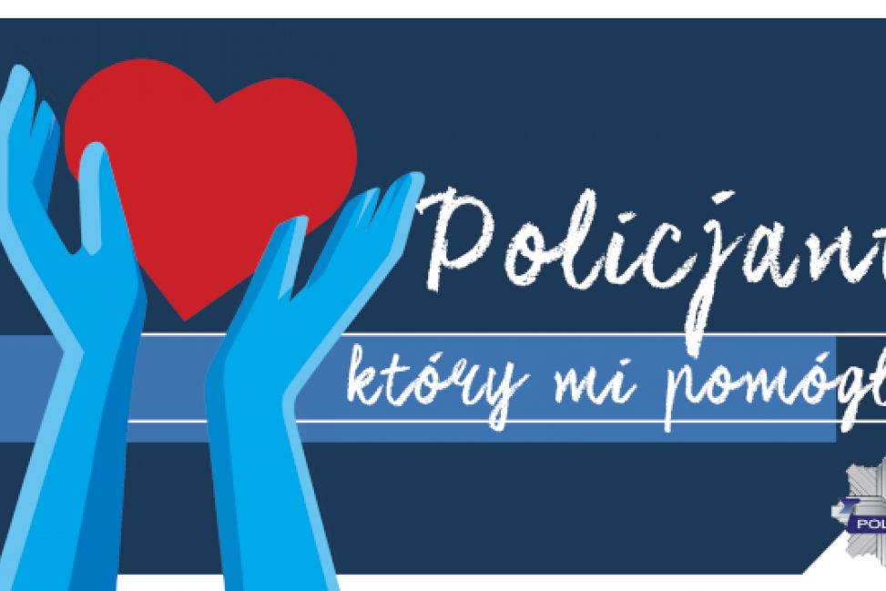 Mamy czas do końca maja na zgłaszanie kandydatów. Trwa ogólnopolski konkurs pn. Policjant, który mi pomógł