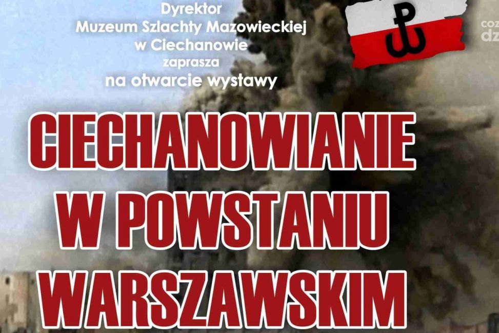 Ciechanowianie w Powstaniu Warszawskim -  wystawa już dzisiaj