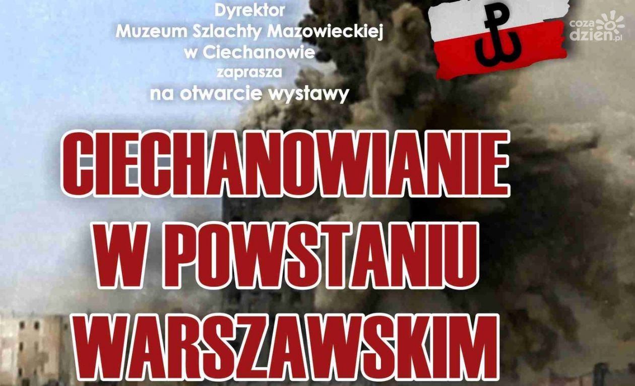 Ciechanowianie w Powstaniu Warszawskim -  wystawa już dzisiaj