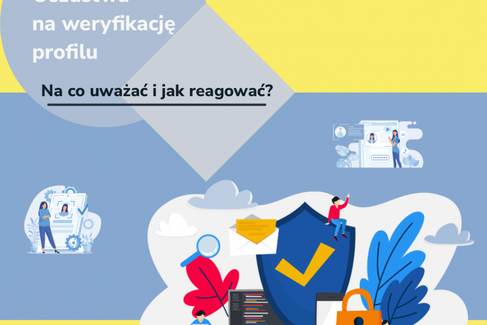 Jak nie paść ofiarą oszustwa weryfikacyjnego?