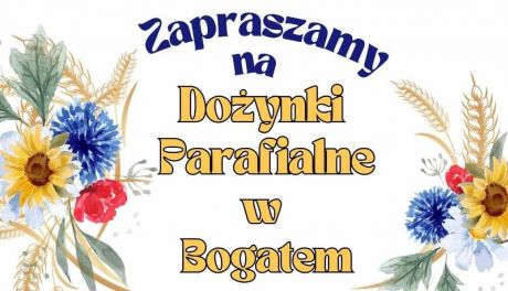 Dożynki Parafialne w Bogatem już 1 września!