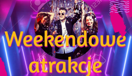 Atrakcje na nadchodzący weekend! (8-11.11)