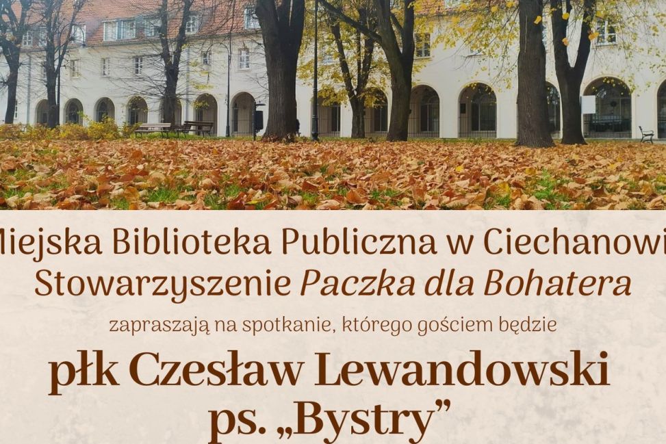 Spotkanie z bohaterem historii – płk Czesław Lewandowski w Ciechanowie