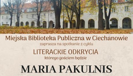 Spotkanie z Marią Pakulnis w Ciechanowie – odkryj kulisy jej życia artystycznego!