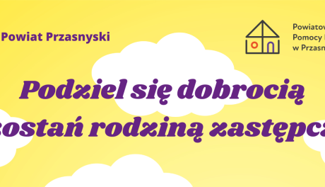 Zostań rodziną zastępczą w powiecie przasnyskim