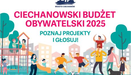 Ciechanów: Głosuj na swój ulubiony projekt w Budżecie Obywatelskim 2025!