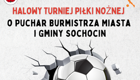 Halowy Turniej Piłki Nożnej w Sochocinie -  emocje, zabawa i sportowa Rywalizacja
