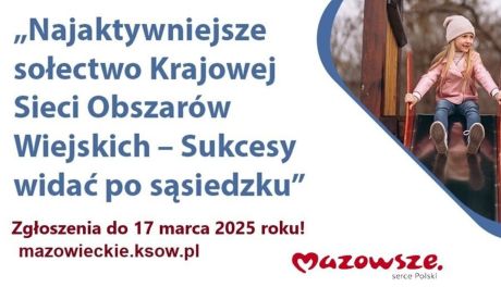 "Sukcesy widać po sąsiedzku" -  konkurs dla mazowieckich sołectw na najaktywniejszą wieś