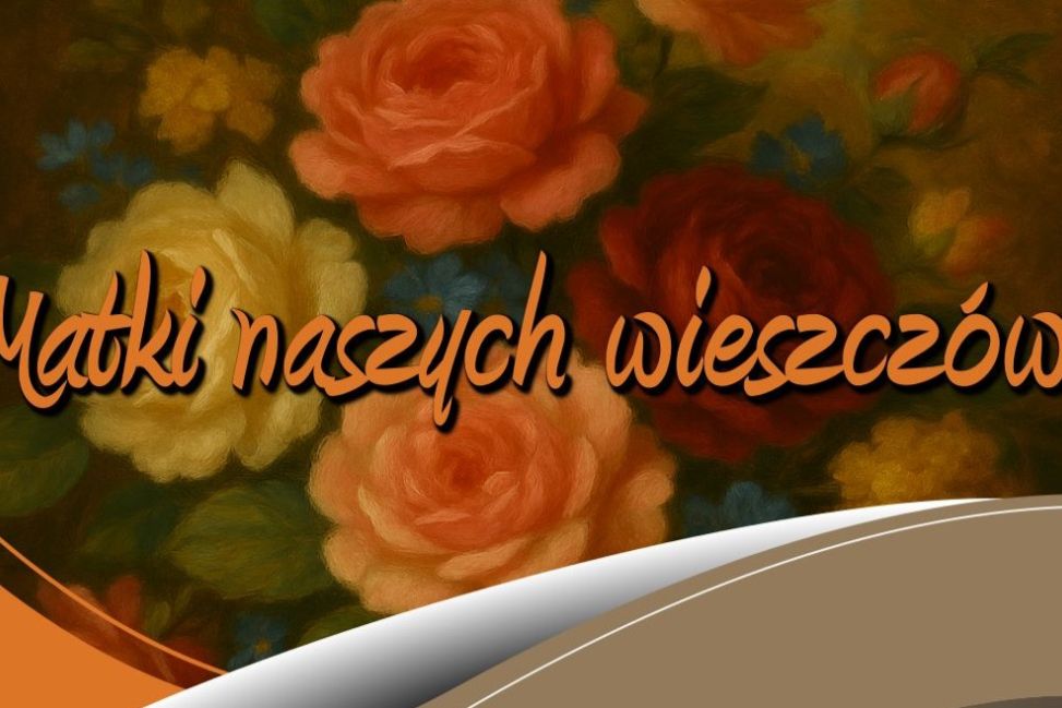 Biblioteka zaprasza na wieczór "Matki naszych wieszczów." Oryginalny Dzień Matki w Ciechanowie
