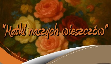 Biblioteka zaprasza na wieczór "Matki naszych wieszczów." Oryginalny Dzień Matki w Ciechanowie