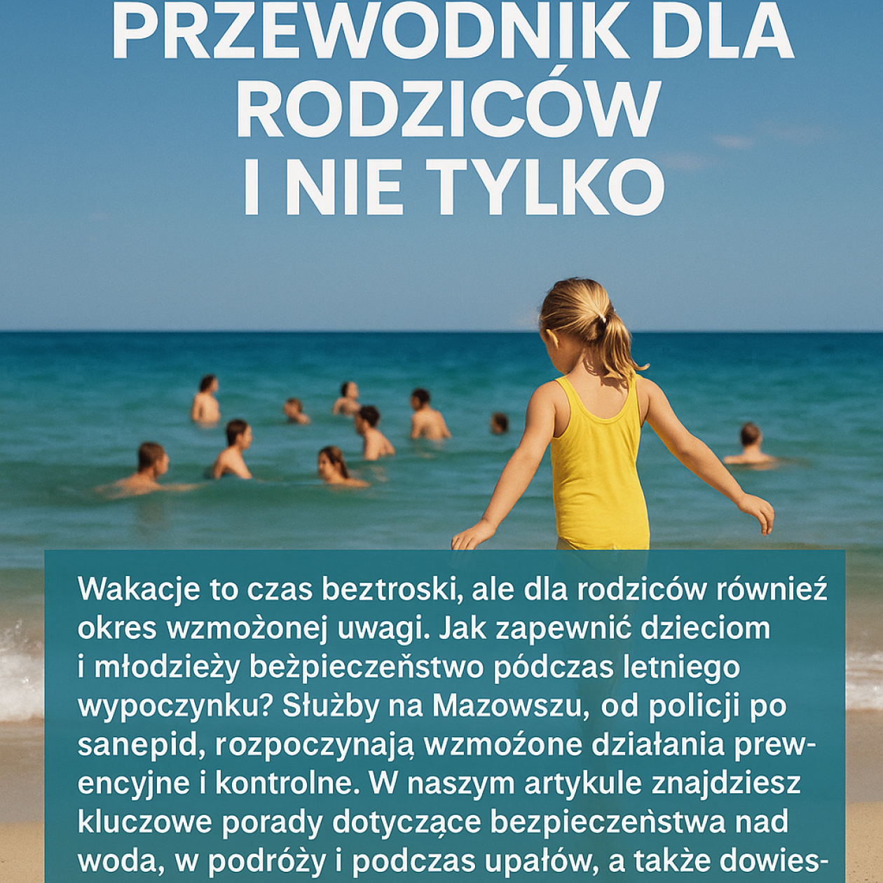 Pięć największych zagrożeń wakacji. Służby ostrzegają i radzą.