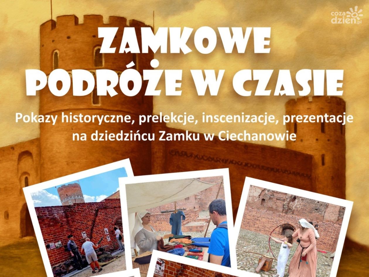 Lato z historią na zamku w Ciechanowie!