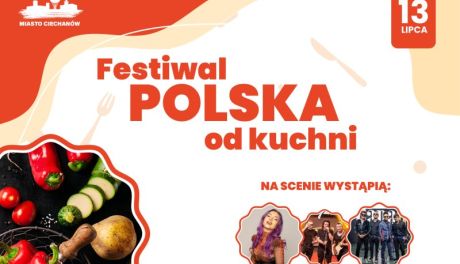 "Polska od Kuchni" w Ciechanowie: smaki, gwiazdy i muzyka!